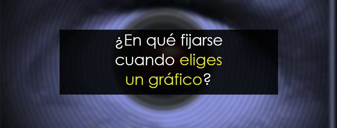 ¿En qué nos fijamos a la hora de elegir un gráfico?