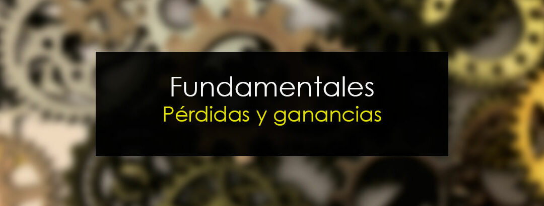 Fundamentales: Cuenta de pérdidas y ganancias