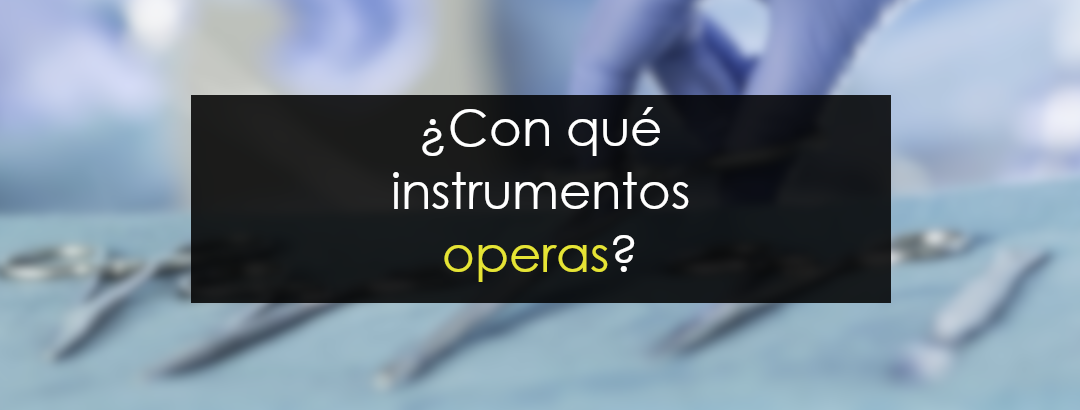 ¿Con qué instrumentos operas?