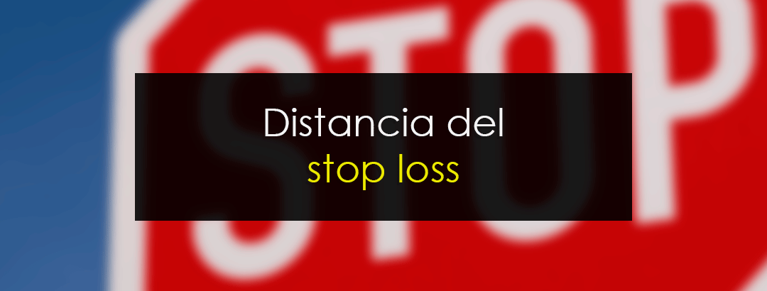 ¿A qué distancia poner el stop loss?