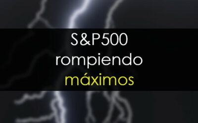 S&P500 rompiendo máximos