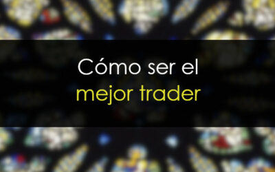 Cómo ser el mejor trader