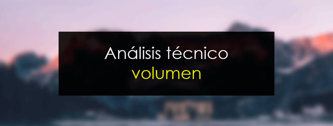 Cómo entender el Volumen en el Trading [Guía 2025]