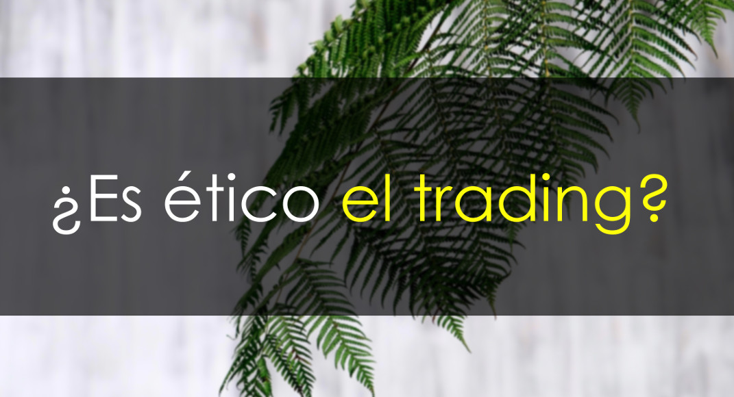 Trading ético: ¿Utopía o virtud?