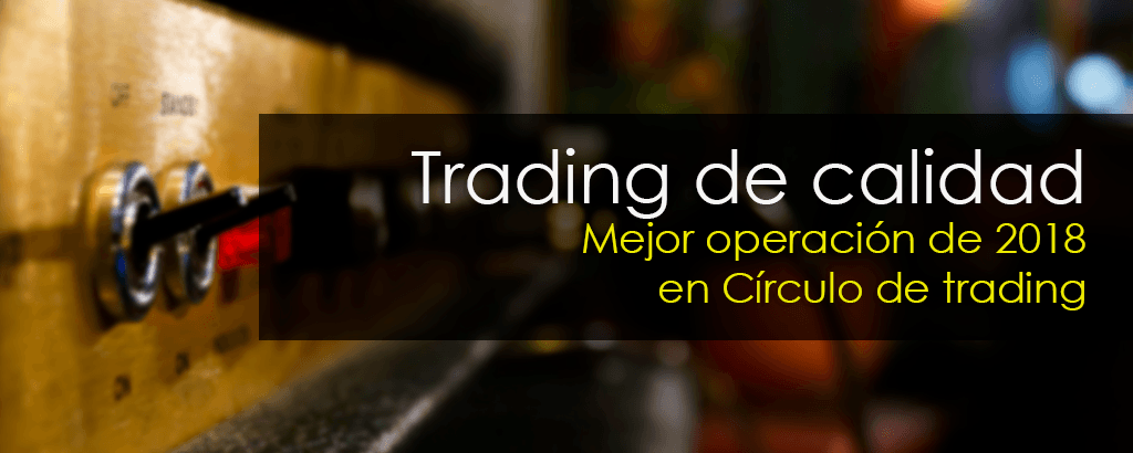 Trading de calidad: Mejor operación de trading