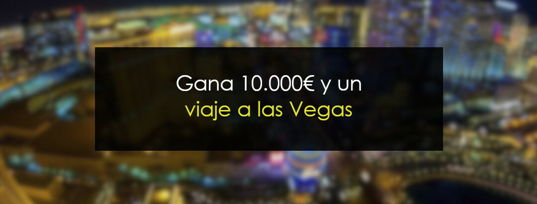 Gana 10.000€ y un viaje a Las Vegas con todo pagado