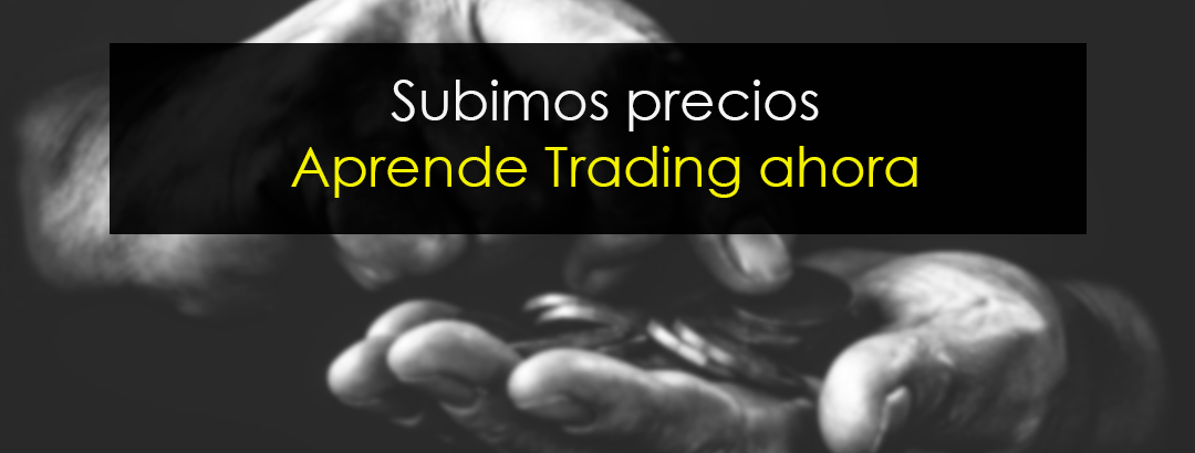 Subimos precios: Aprende Trading ahora