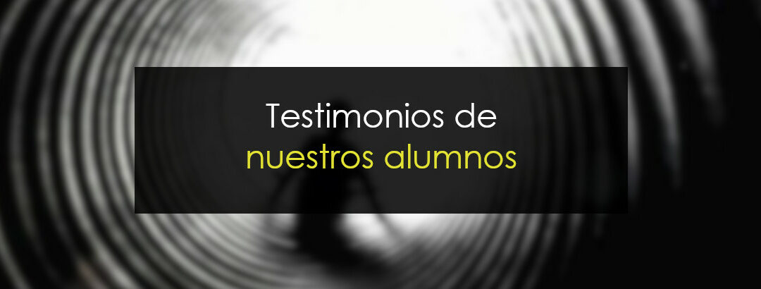 Testimonios de nuestros alumnos