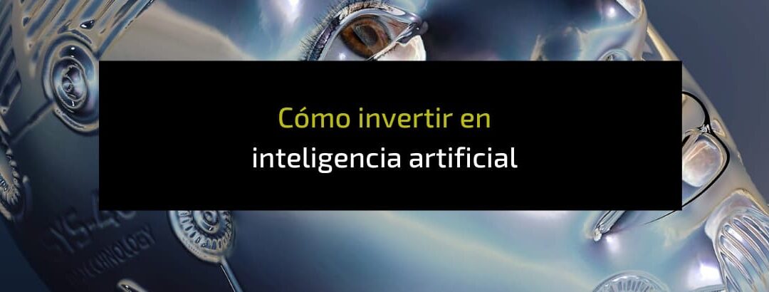 Cómo invertir en inteligencia artificial en 2025: oportunidades y riesgos