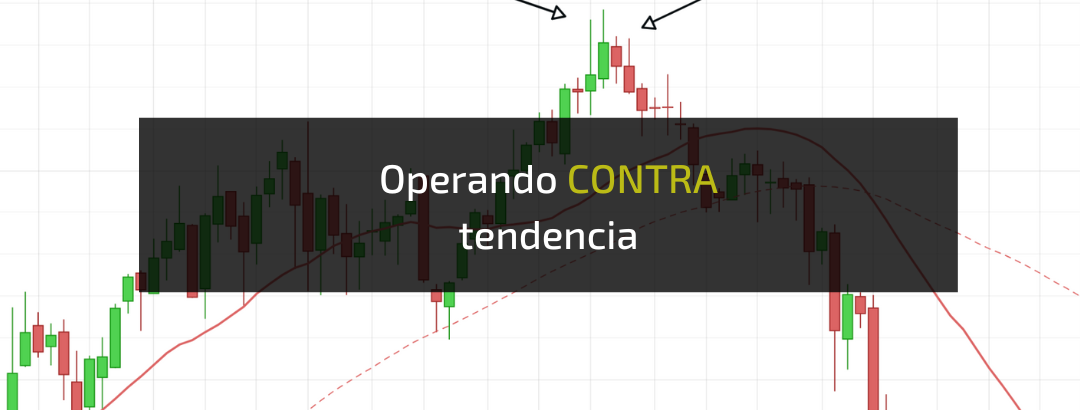 Trading contra Tendencia: ¿Qué es y cómo sacarle partido?