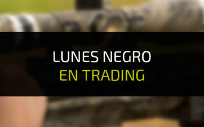 ¿Qué es un Lunes negro en trading y Bolsa? Ejemplos Reales