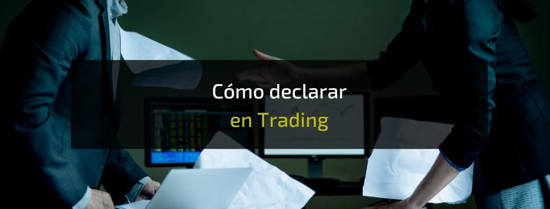 Cómo declarar las ganancias y pérdidas de Trading en 2025